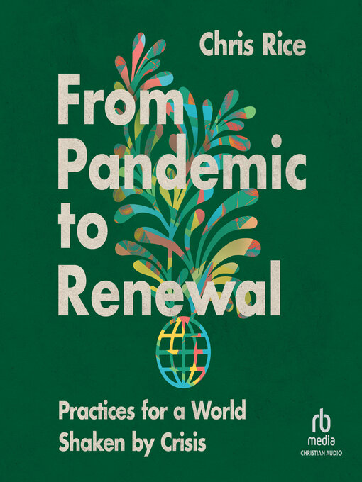 Title details for From Pandemic to Renewal by Chris Rice - Available